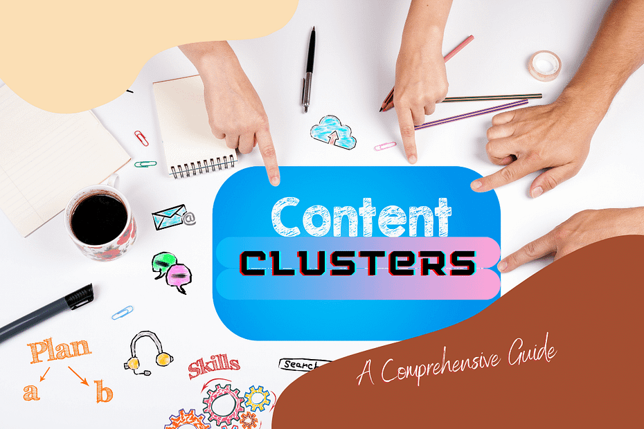 How Content Clusters Can Help Your Website Rank Higher 1