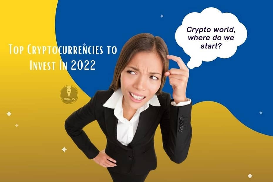 Top Cryptocurrencies to Invest In 2022